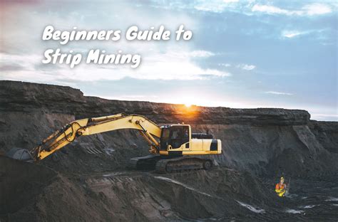 The Economic Advantage of Strip Mining: A Key Pro