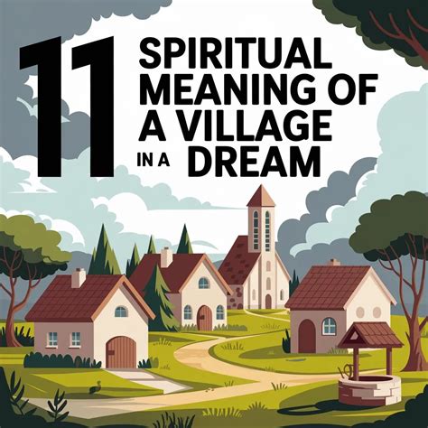 11 Spiritual Meaning Of A Village In A Dream Unlocking The Divine