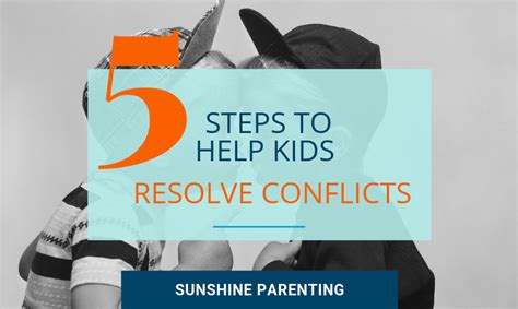 5 Steps To Help Kids Resolve Conflicts Sunshine Parenting 5 Steps To Help Kids Resolve Conflicts Sunshine Parenting
