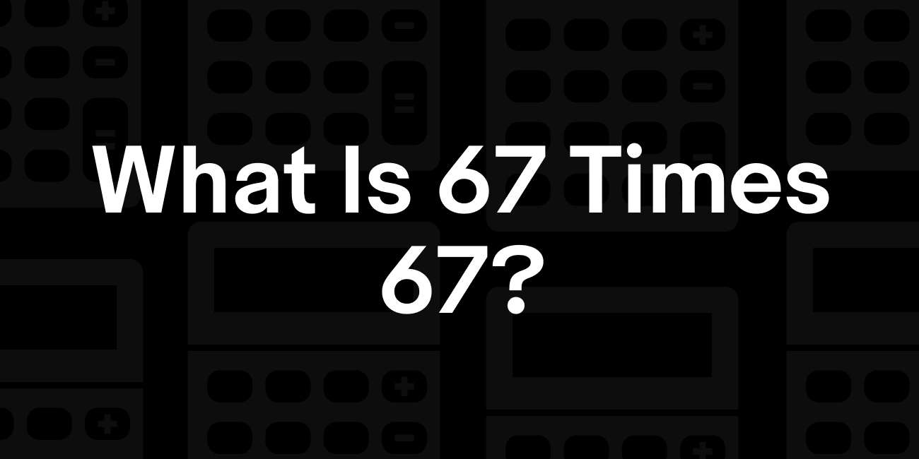 67 Times 494: Quick Multiplication Guide