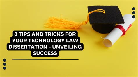 8 Tips And Tricks For Your Technology Law Dissertation Unveiling