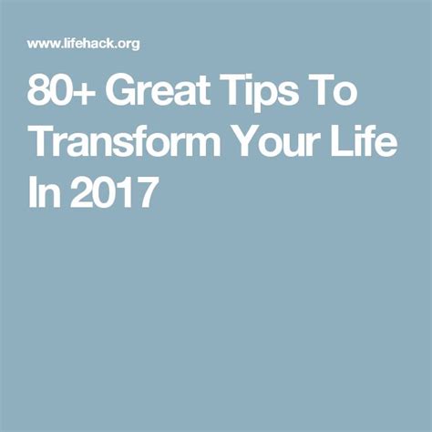 80 Great Tips To Transform Your Life In 2017 Lifehack