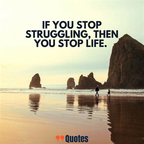 99 Quotes About Life And Struggle You Should Learn 99 Quotes About Life And Struggle You Should Learn