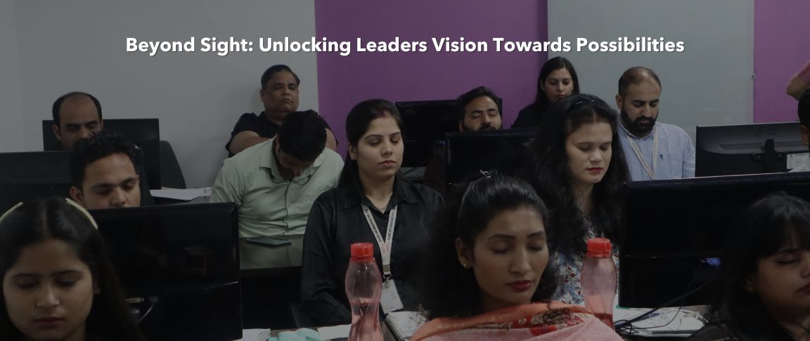 Beyond Sight Unlocking Leaders Vision Towards Possibilities