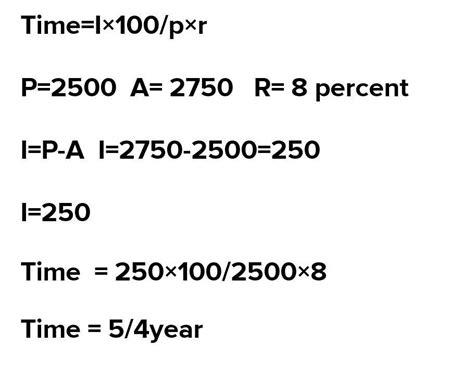 Calculate The Time In Which 2500 World Became 2750 Simple Intrest Calculate The Time In Which 2500 World Became 2750 Simple Intrest