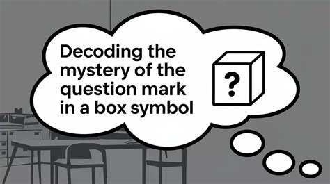 Decoding The Mystery Of The Question Mark In A Box Symbol Grammar Glow