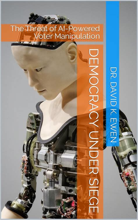 Democracy Under Siege The Threat Of Ai Powered Voter Manipulation Democracy Under Siege The Threat Of Ai Powered Voter Manipulation