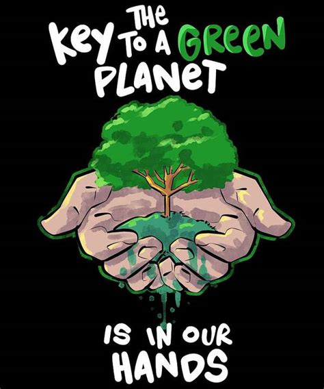 Environment Key To Green Planet In Our Hands Climate Change Earth Day