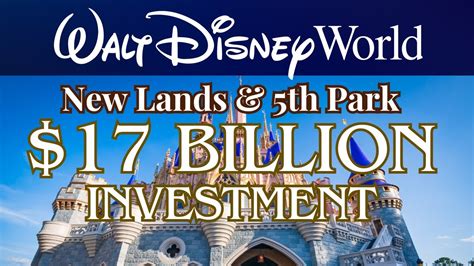 Explaining Disney S 17 Billion Investment In Walt Disney World