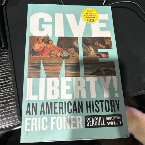Give Me Liberty An American History Seagull Vol 1 Eric Foner