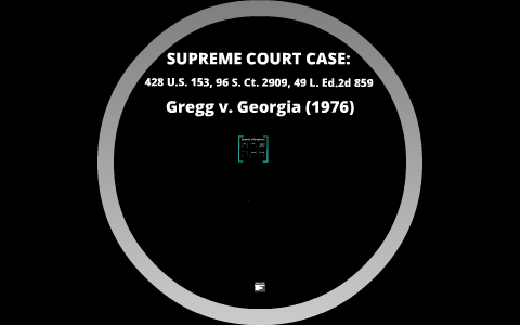 Gregg Vs Georgia By Jaden Mcbride On Prezi Gregg Vs Georgia By Jaden Mcbride On Prezi