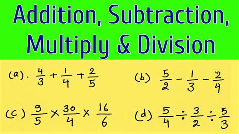 How To Add Subtract Multiply And Divide Three Fractions
