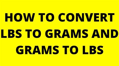 How To Convert Lbs To Grams And Grams To Lbs Mathematics Solutions