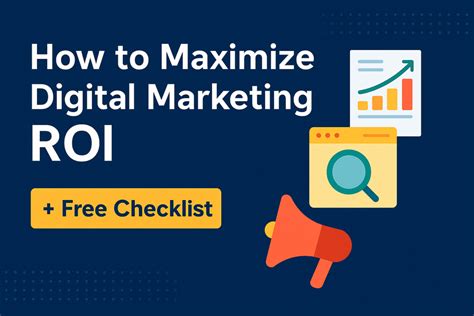 How To Maximize Your Digital Marketing Roi
