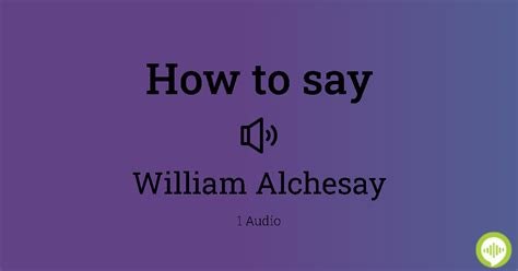 How To Pronounce William Alchesay Howtopronounce Com