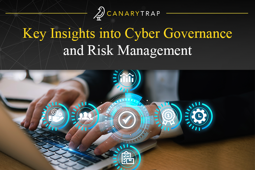 Key Insights Into Cyber Governance And Risk Management Canary Trap Key Insights Into Cyber Governance And Risk Management Canary Trap