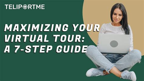 Maximizing Your Virtual Tour A 7 Step Guide Teliportme Com
