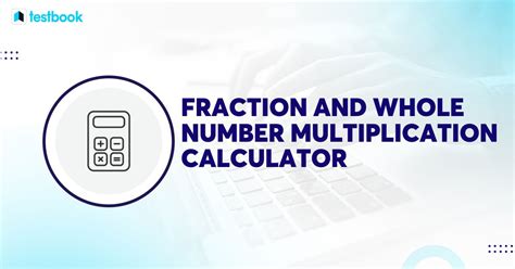 Multiplication Of Whole Numbers Calculator