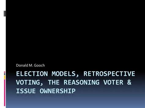 Ppt Election Models Retrospective Voting The Reasoning Voter