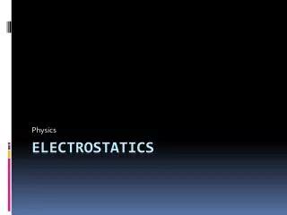 Ppt Electrostatics Powerpoint Presentation Free Download Id 5271129
