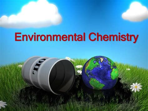 Ppt Environmental Chemistry Powerpoint Presentation Free Download Ppt Environmental Chemistry Powerpoint Presentation Free Download