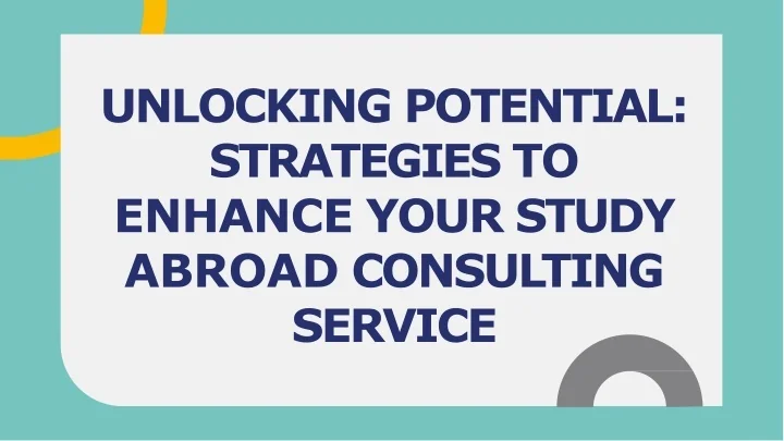 Ppt How To Maximize The Value Of Your Study Abroad Consulting Service