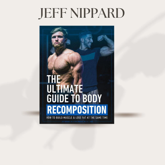 Solution The Ultimate Guide To Body Recomposition Jeff Nippard Studypool