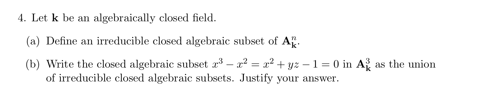 Solved 4 Let K Be An Algebraically Closed Field A Define Chegg Com