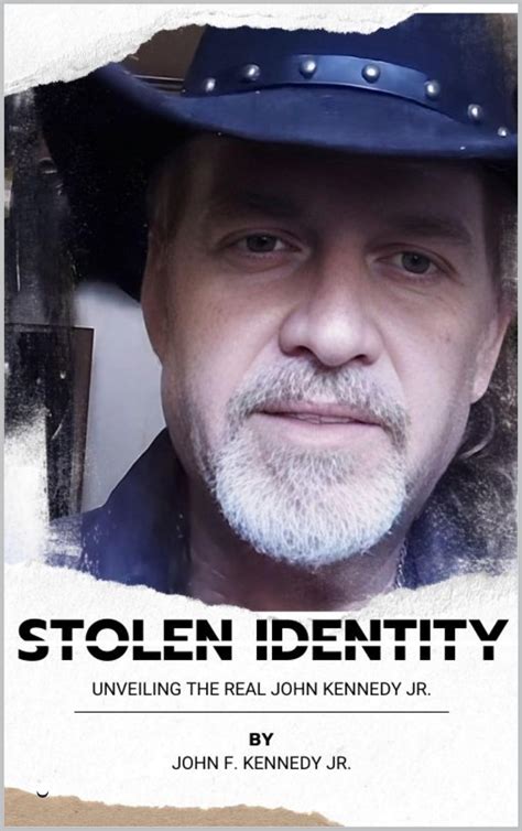 Stolen Identity Unveiling The Real John Kennedy Jr By John F Kennedy Stolen Identity Unveiling The Real John Kennedy Jr By John F Kennedy