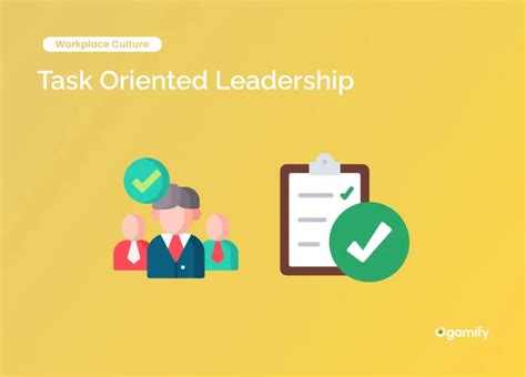 Task Oriented Leadership Task Oriented Leadership