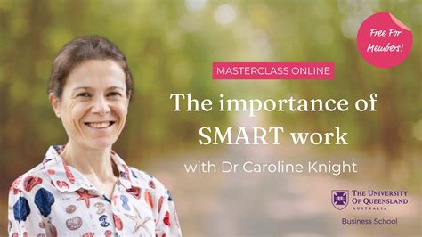 The Importance Of Smart Work With Dr Caroline Knight Business School