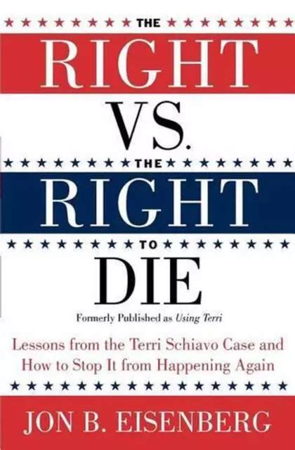The Right Vs The Right To Die Lessons From The Terri Schiavo Case And