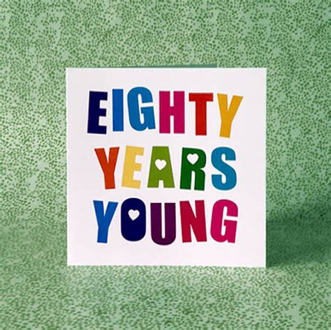 Turning Eighty Years Old Is No Small Feat And This Birthday Card Is A