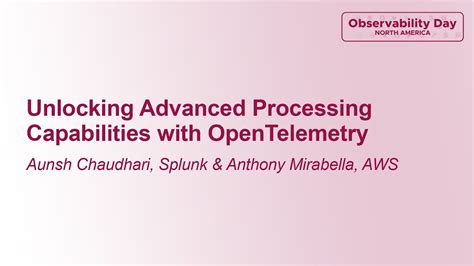 Unlocking Advanced Processing Capabilities With Opentelemetry Aunsh