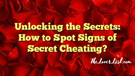 Unlocking The Secrets How To Spot Signs Of Secret Cheating The