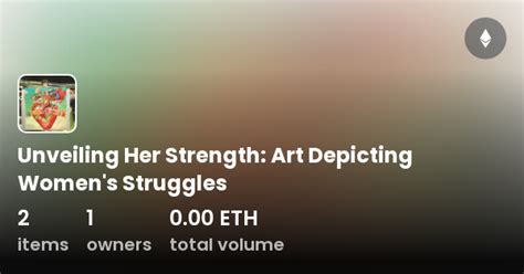 Unveiling Her Strength Art Depicting Women S Struggles Collection Unveiling Her Strength Art Depicting Women S Struggles Collection