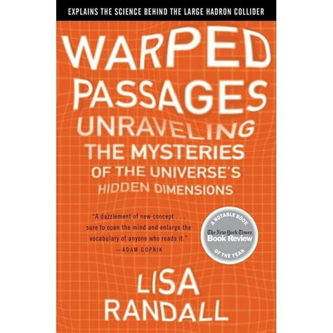Warped Passages Unraveling The Mysteries Of The Universe S Hidden Warped Passages Unraveling The Mysteries Of The Universe S Hidden
