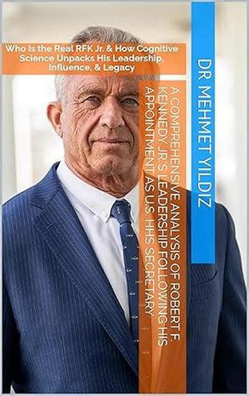 Who Is The Real Rfk Jr How Cognitive Science Unpacks His Leadership