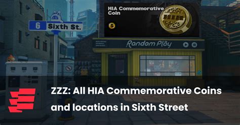Zzz All Hia Commemorative Coins And Locations In Sixth Street Esports Gg
